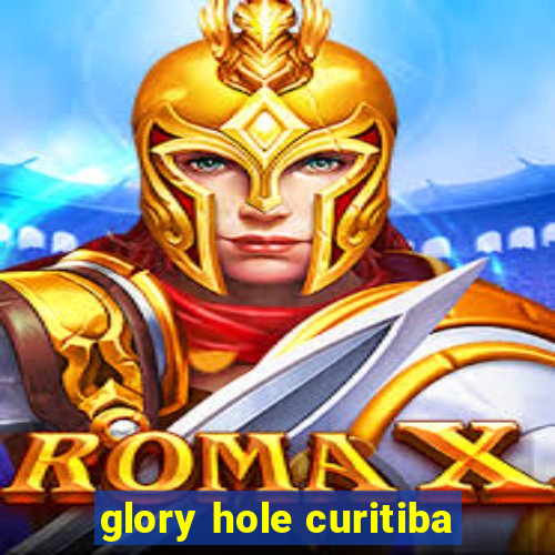 glory hole curitiba